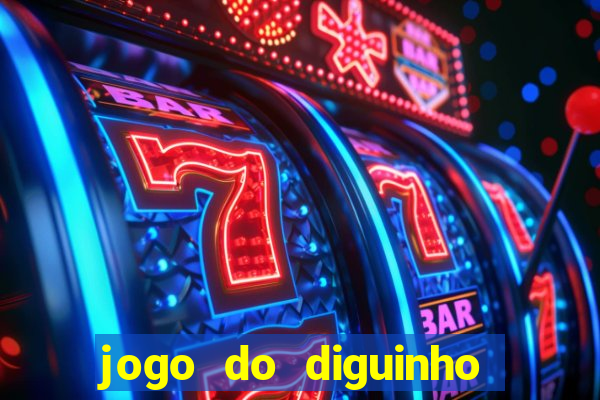 jogo do diguinho para ganhar dinheiro